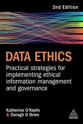 Data Ethics: Practical Strategies for Implementing Ethical Information Management and Governance (O. Brien Daragh)(Paperback)