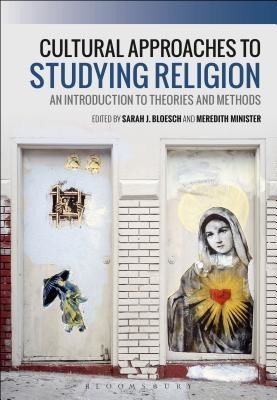 Cultural Approaches to Studying Religion: An Introduction to Theories and Methods (Bloesch Sarah J.)(Pevná vazba)