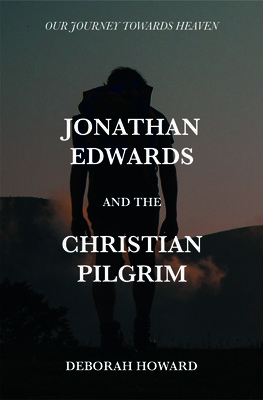 Jonathan Edwards and the Christian Pilgrim: Our Journey Towards Heaven (Howard Deborah)(Pevná vazba)