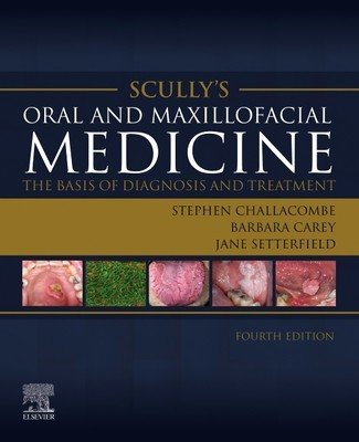 Scully's Oral and Maxillofacial Medicine: The Basis of Diagnosis and Treatment: The Basis of Diagnosis and Treatment (Challacombe Stephen J.)(Paperback)