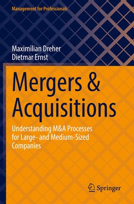 Mergers & Acquisitions: Understanding M&A Processes for Large- And Medium-Sized Companies (Dreher Maximilian)(Paperback)