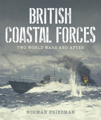British Coastal Forces: Two World Wars and After (Friedman Norman)(Pevná vazba)