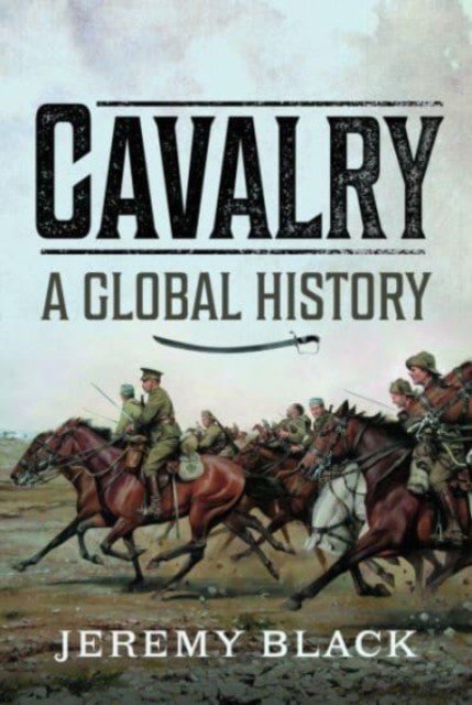 Cavalry: A Global History (Black Jeremy)(Pevná vazba)
