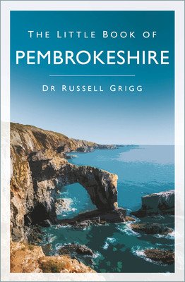 The Little Book of Pembrokeshire (Grigg Russell)(Paperback)