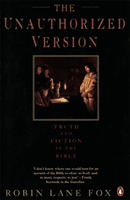 Unauthorized Version - Truth and Fiction in the Bible (Lane Fox Robin)(Paperback / softback)