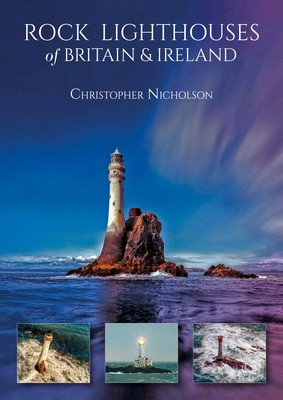 Rock Lighthouses of Britain & Ireland (Nicholson Christopher)(Paperback)