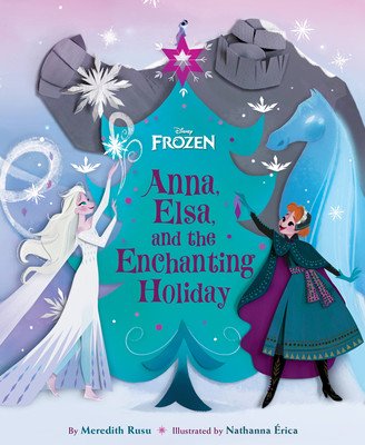 Frozen: Anna, Elsa, and the Enchanting Holiday (Rusu Meredith)(Pevná vazba)