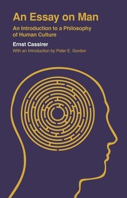 An Essay on Man: An Introduction to a Philosophy of Human Culture (Cassirer Ernst)(Paperback)