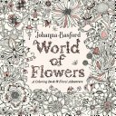 World of Flowers: A Coloring Book and Floral Adventure (Basford Johanna)(Paperback)