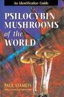 Psilocybin Mushrooms of the World: An Identification Guide (Stamets Paul)(Paperback)