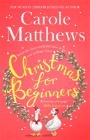 Christmas for Beginners - Fall in love with the ultimate festive read from the Sunday Times bestseller (Matthews Carole)(Pevná vazba)