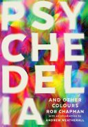 Psychedelia and Other Colours (Chapman Rob)(Paperback)