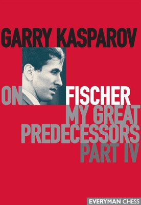Garry Kasparov on My Great Predecessors, Part Four (Kasparov Garry)(Paperback)