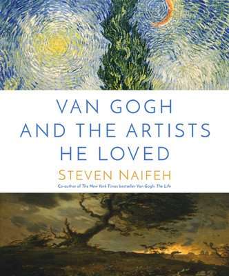 Van Gogh and the Artists He Loved (Naifeh Steven)(Pevná vazba)