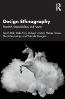 Design Ethnography: Research, Responsibilities, and Futures (Pink Sarah)(Paperback)