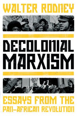 Decolonial Marxism: Essays from the Pan-African Revolution (Rodney Walter)(Paperback)