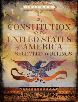 The Constitution of the United States & Selected Writings (Editors of Chartwell Books)(Pevná vazba)