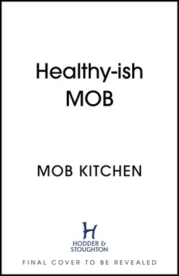 Fresh Mob: Over 100 Tasty, Healthy-Ish Recipes (Lebus Ben)(Pevná vazba)