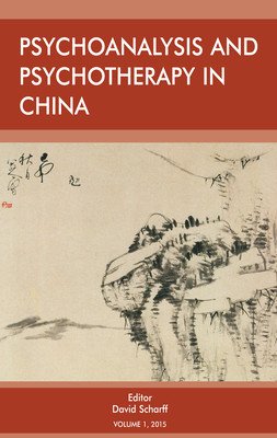 Psychoanalysis and Psychotherapy in China: Volume 1 (Scharff David E.)(Paperback)