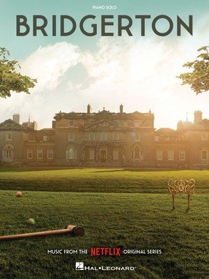 Bridgerton: Music from the Netflix Original Series Arranged for Piano Solo (Bowers Kris)(Paperback)