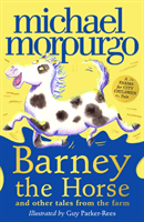 Barney the Horse and Other Tales from the Farm - A Farms for City Children Book (Morpurgo Michael)(Paperback / softback)