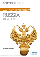 My Revision Notes: OCR As/A-Level History: Russia 1894-1941 (Holland Andrew)(Paperback)