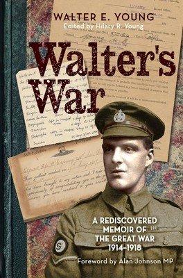 Walter's War: A Rediscovered Memoir of the Great War 1914-18 (Young Walter)(Paperback)