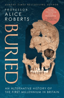 Buried - An alternative history of the first millennium in Britain (Roberts Alice)(Paperback / softback)