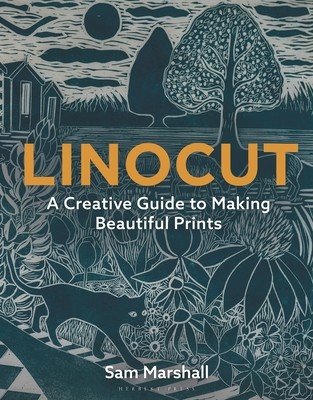 Linocut: A Creative Guide to Making Beautiful Prints (Marshall Sam)(Paperback)
