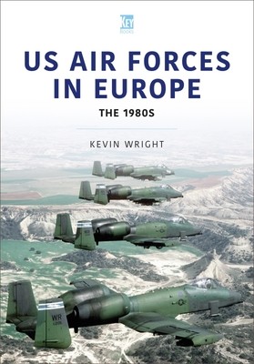 Us Air Forces in Europe: The 1980s (Wright Kevin)(Paperback)