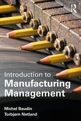 Introduction to Manufacturing: An Industrial Engineering and Management Perspective (Baudin Michel)(Paperback)