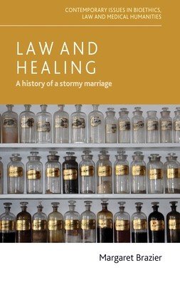 Law and Healing: A History of a Stormy Marriage (Brazier Margaret)(Pevná vazba)