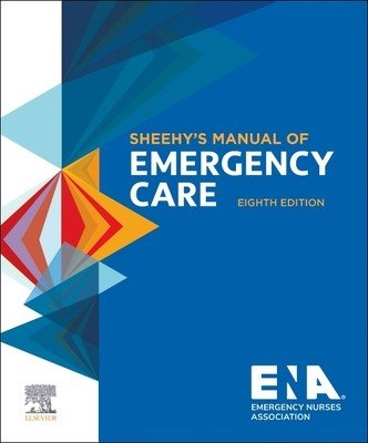 Sheehy's Manual of Emergency Care (Emergency Nurses Association)(Paperback)