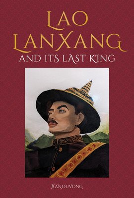 Lanxang and Its Last Lao King (Xanouvong)(Pevná vazba)