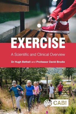 Exercise: A Scientific and Clinical Overview (Bethell Hugh)(Paperback)