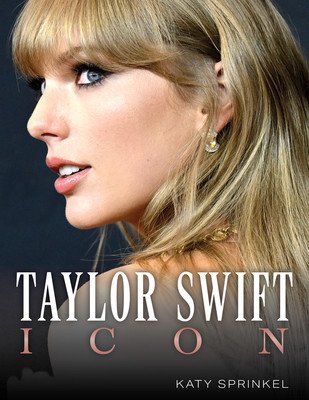 Taylor Swift: Icon (Sprinkel Katy)(Paperback)