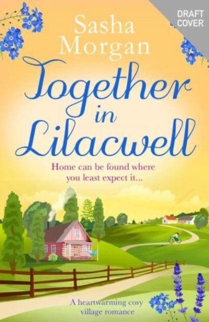 Together in Lilacwell - A heartwarming cosy village romance (Morgan Sasha)(Paperback / softback)