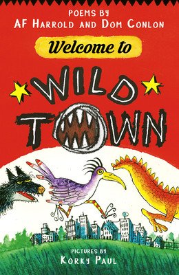 Welcome to Wild Town: Poems by AF Harrold and Dom Conlon (Harrold Af)(Paperback)