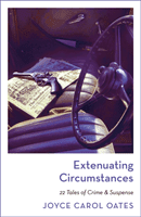 Extenuating Circumstances (Oates Joyce Carol)(Paperback / softback)