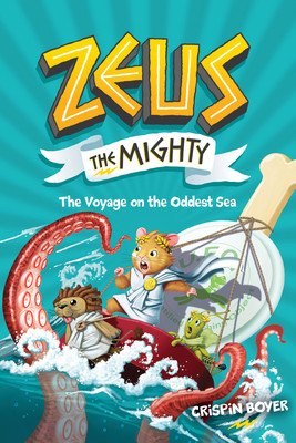 Zeus the Mighty: The Voyage on the Oddest Sea (Book 5) (Boyer Crispin)(Pevná vazba)