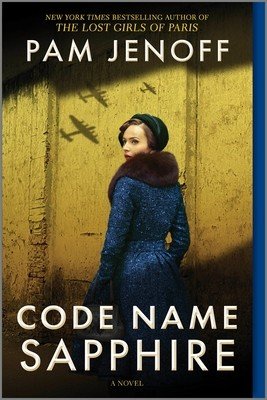 Code Name Sapphire: A World War 2 Novel (Jenoff Pam)(Paperback)