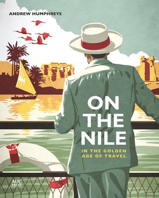 On the Nile in the Golden Age of Travel (Humphreys Andrew)(Paperback)