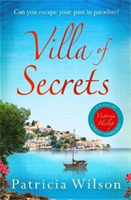 Villa of Secrets - Escape to Greece with this romantic holiday read (Wilson Patricia)(Paperback / softback)