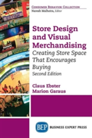 Store Design and Visual Merchandising, Second Edition: Store Design and Visual Merchandising, Second Edition (Ebster Claus)(Paperback)