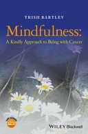 Mindfulness - A Kindly Approach to Being withCancer (Bartley Trish)(Paperback)