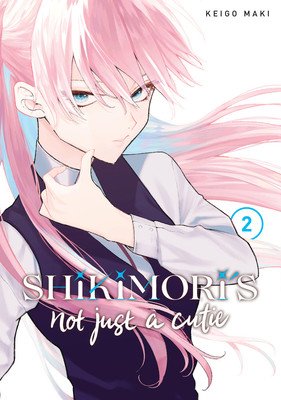 Shikimori's Not Just a Cutie 2 (Maki Keigo)(Paperback)