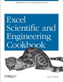 Excel Scientific and Engineering Cookbook: Adding Excel to Your Analysis Arsenal (Bourg David M.)(Paperback)
