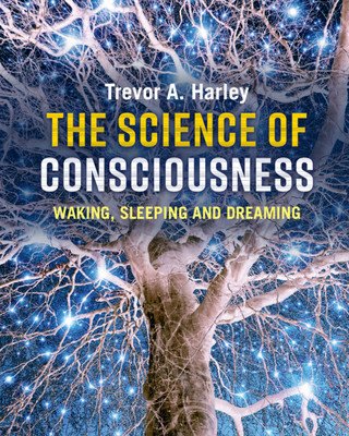 The Science of Consciousness (Harley Trevor A.)(Paperback)