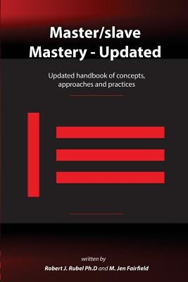 Master/slave Mastery: Updated handbook of concepts, approaches, and practices (Fairfield M. Jen)(Paperback)