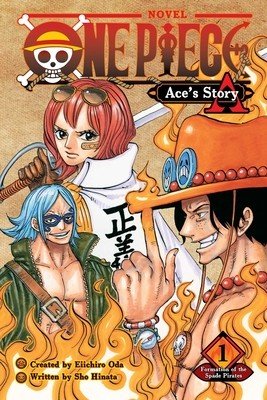 One Piece: Ace's Story, Vol. 1, 1: Formation of the Spade Pirates (Oda Eiichiro)(Paperback)